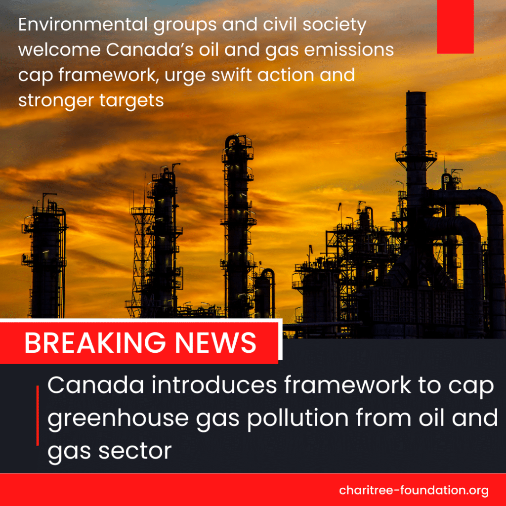Environmental groups and civil society welcome Canada’s oil and gas ...